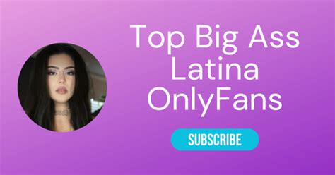 latina bootyhole|Top 10 Big Ass Latina OnlyFans & Sexiest Big Booty OnlyFans 2024